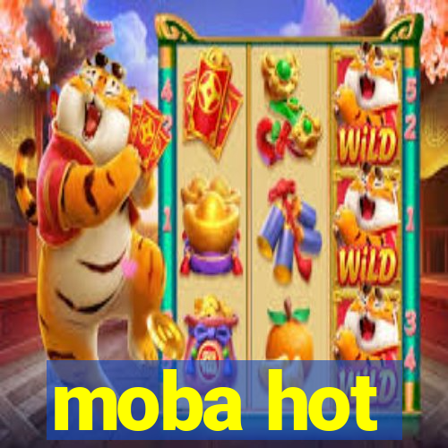 moba hot